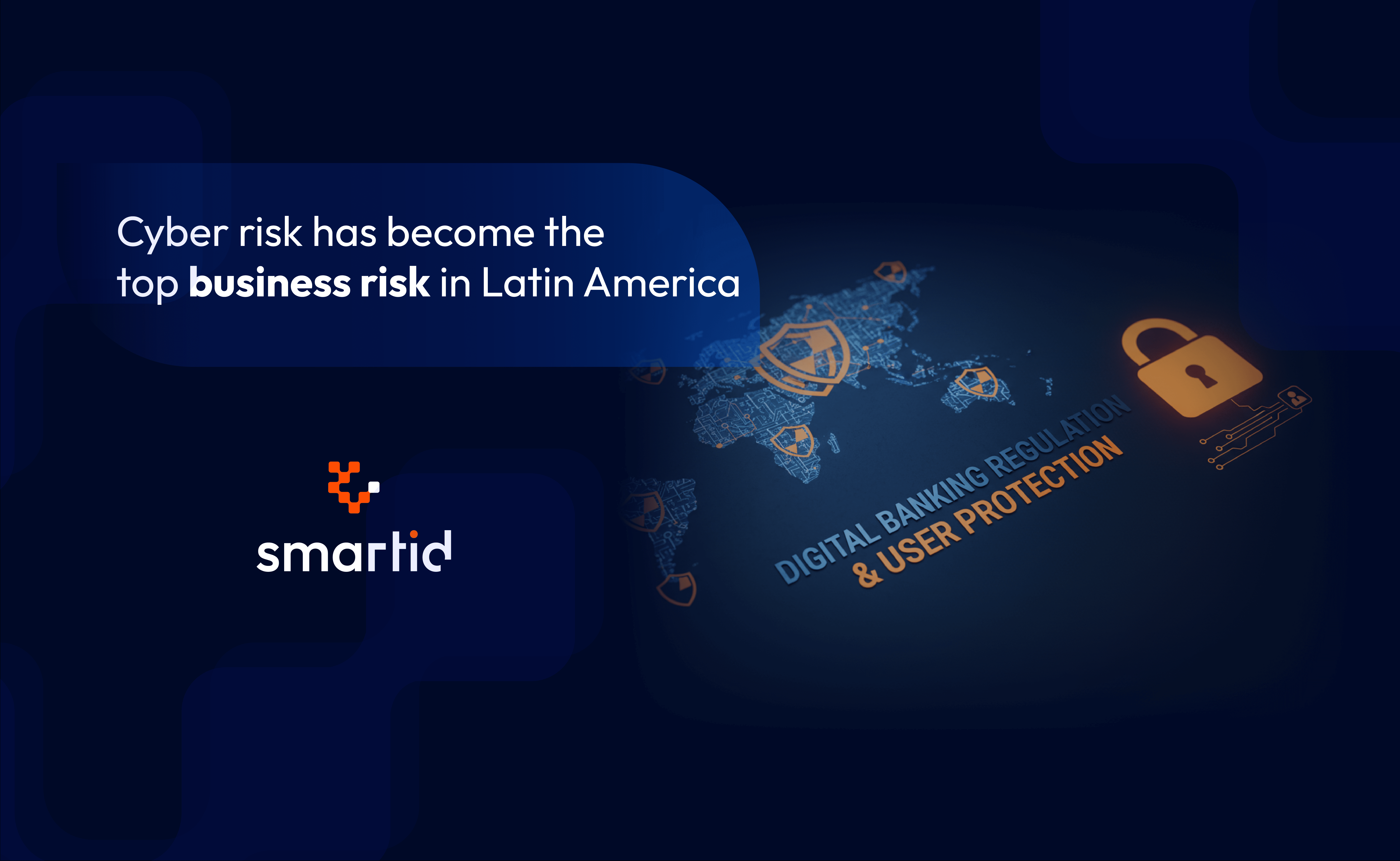 Regulation and Identity Verification in Digital Banking: The New Axis of Risk in Latin America