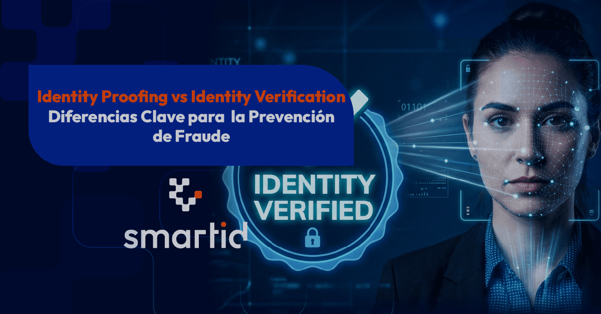 Identity Proofing vs. Identity Verification: Key Differences for Fraud Prevention